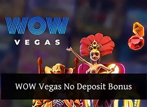 wow vegas no deposit bonus|WOW Vegas Sign.